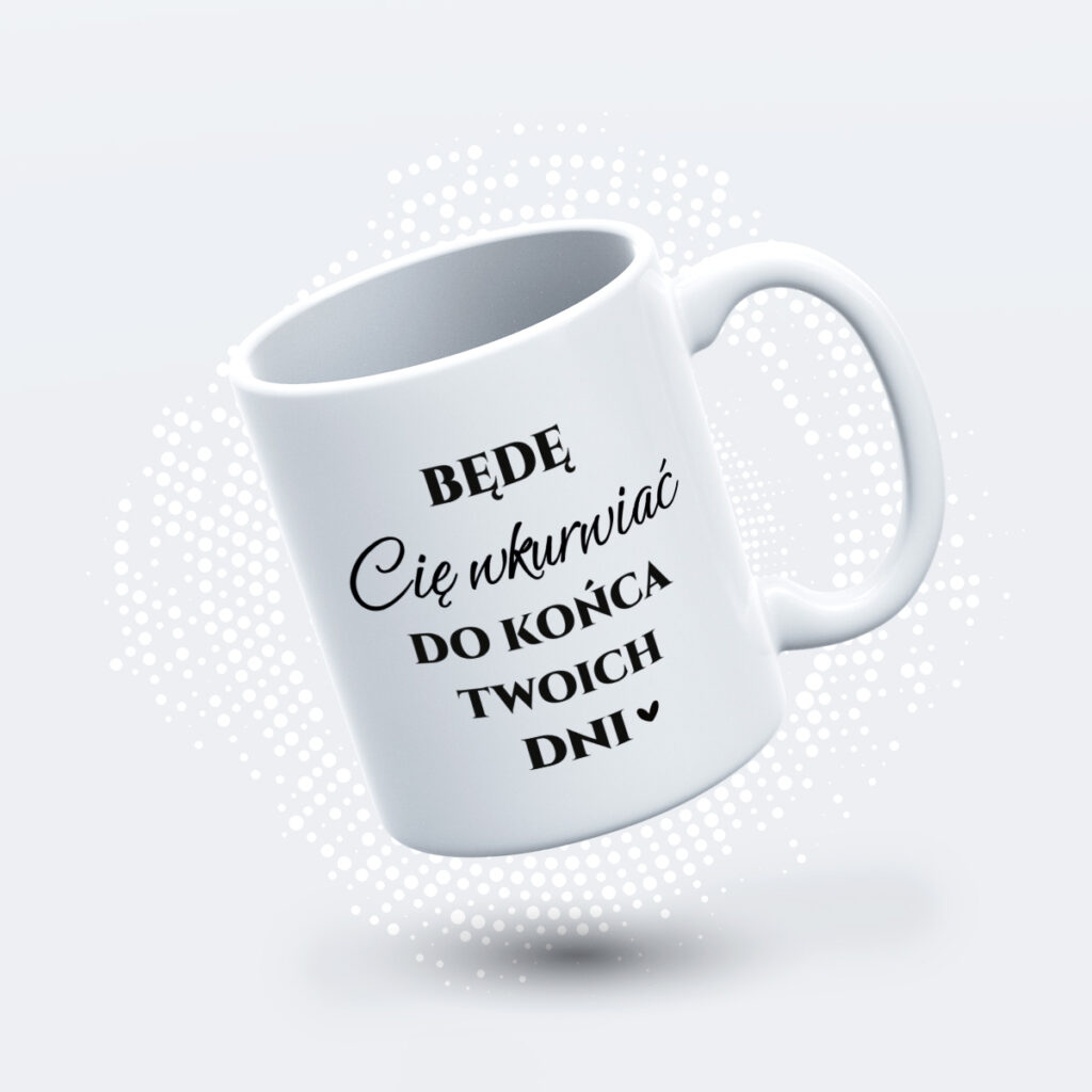 Zabawny Kubek Będę Cię wkurwiać AN1185 chamski kubek
